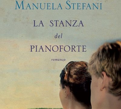 Libri: La stanza del pianoforte di Manuela Stefani