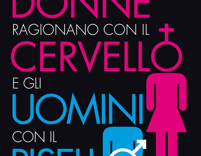 101 motivi per cui le donne ragionano con il cervello e gli uomini con il pisello