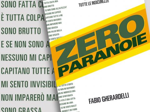 Zero paranoie, un libro ti aiuta a vincere le tue insicurezze