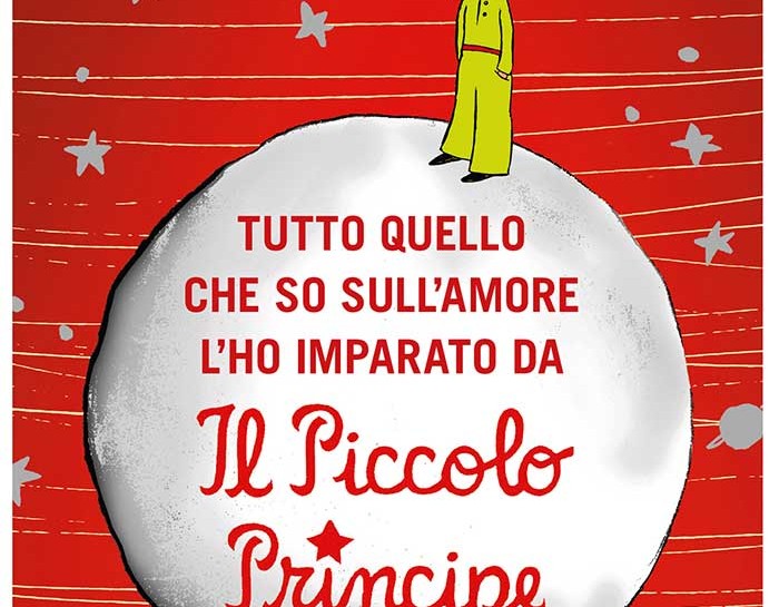 Tutto quello che so sull'amore l'ho imparato da il Piccolo Principe