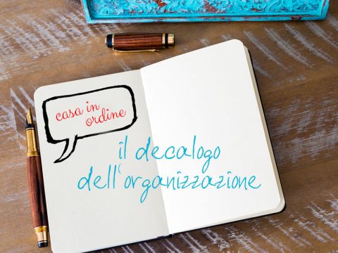 Il decalogo della casa organizzata