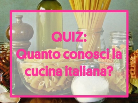 QUIZ: Quanto conosci davvero la cucina italiana?
