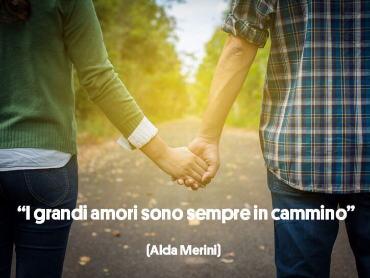 I grandi amori sono sempre in cammino