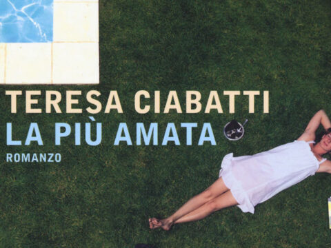 6 motivi per leggere “La più amata” di Teresa Ciabatti