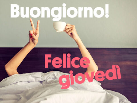 Le immagini e i pensieri per augurare "Buon giovedì!"