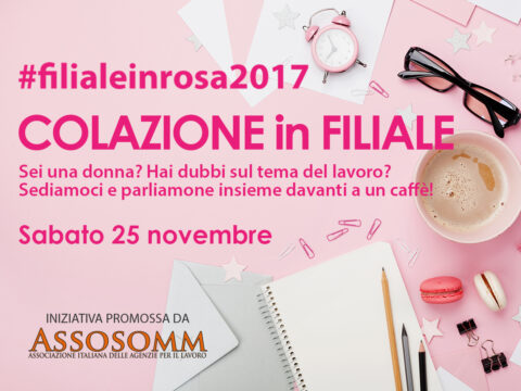 Al via la seconda edizione di Filiale in Rosa 2017, l’iniziativa di Assosomm dedicata alle donne che cercano lavoro