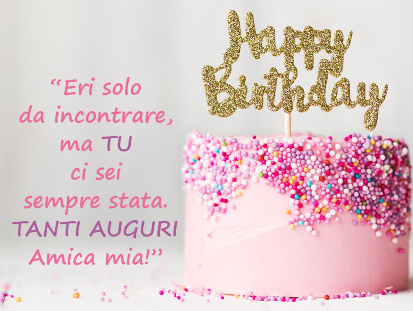 Auguri Di Compleanno Per Un Amica Frasi E Immagini Donna Moderna