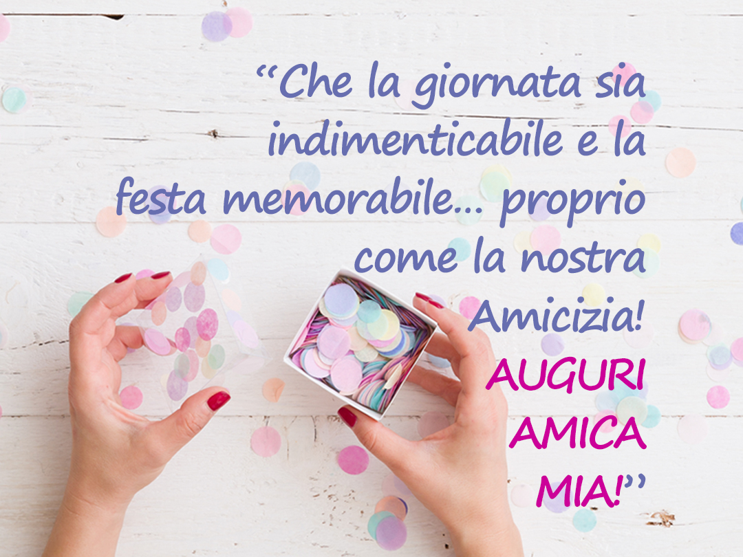 Auguri Di Compleanno Per Un Amica Frasi E Immagini Per Le Amiche Donna Moderna Auguri Di Compleanno Per Un Amica Frasi E Immagini Per Le Amiche Donna Moderna