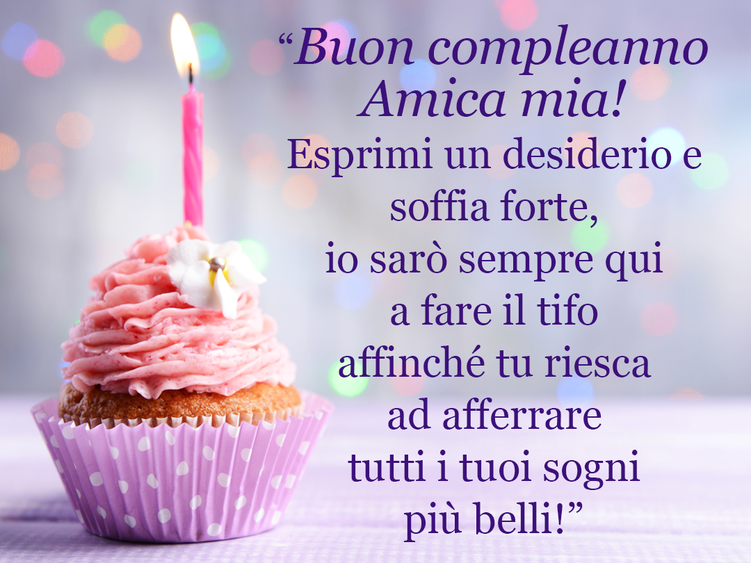 Auguri Di Compleanno Per Un Amica Frasi E Immagini Per Le Amiche Donna Moderna