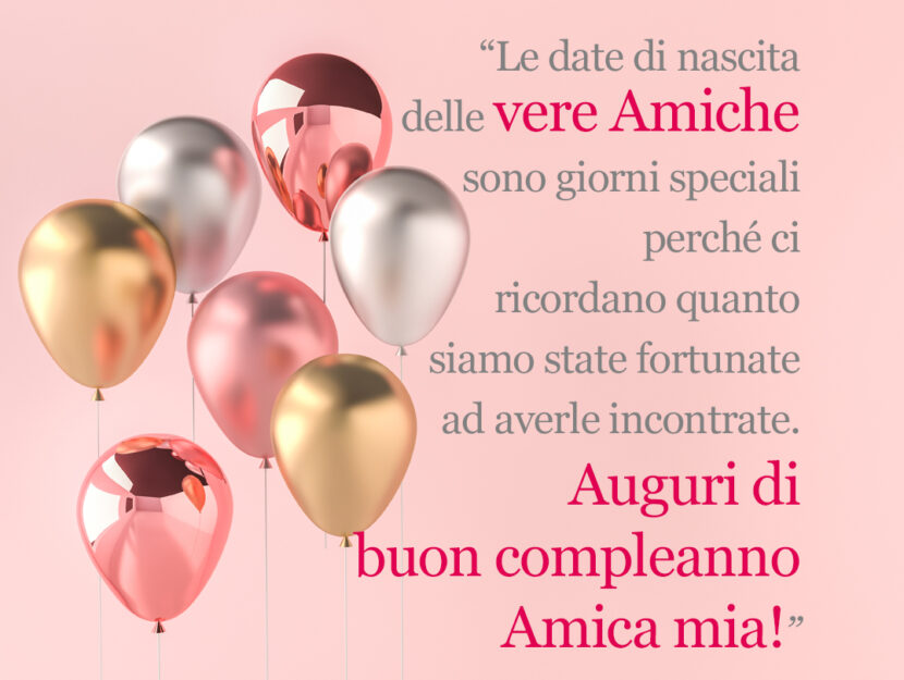 Auguri Di Compleanno Per Un Amica Frasi E Immagini Donna Moderna