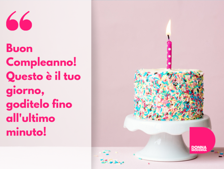 Buon Compleanno: le Frasi più Belle per gli auguri - Donna Moderna