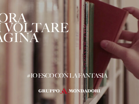 Io esco con la fantasia: on air la campagna del Gruppo Mondadori per "voltare pagina"