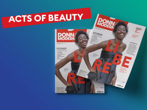 Donna Moderna in edicola con il numero speciale Acts of beauty