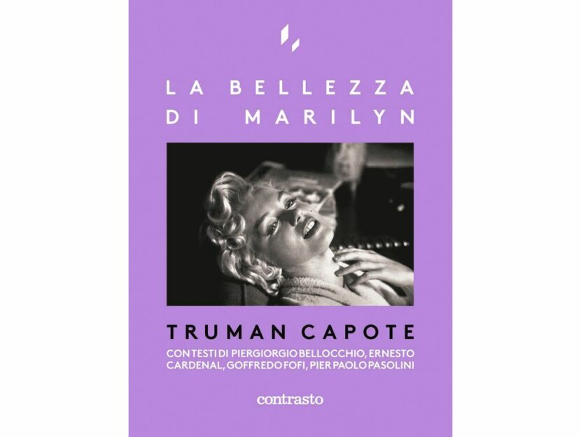 La bellezza di Marilyn (Contrasto) raccoglie testi e foto dedicati all&rsquo;attrice