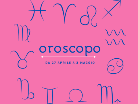 Oroscopo dal 27 aprile al 3 maggio