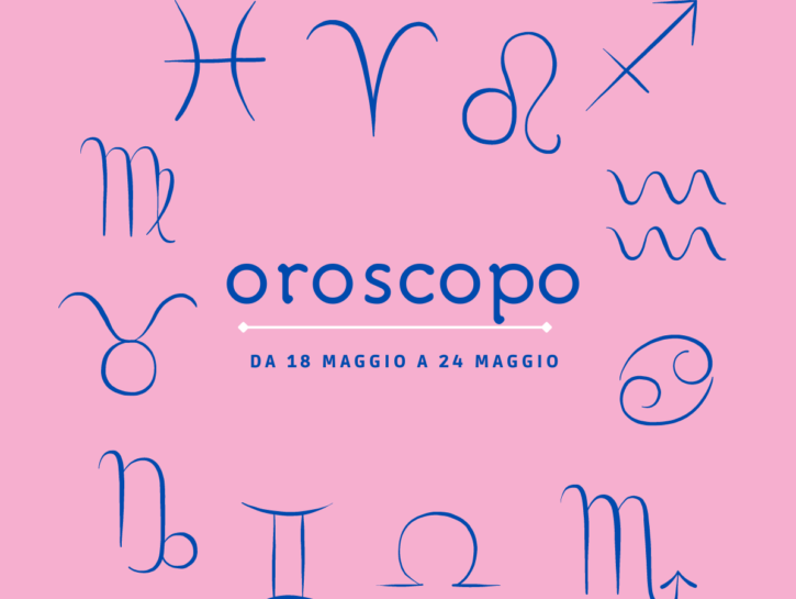 Oroscopo dal 18 al 24 maggio