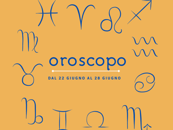 Oroscopo dal 22 al 28 giugno