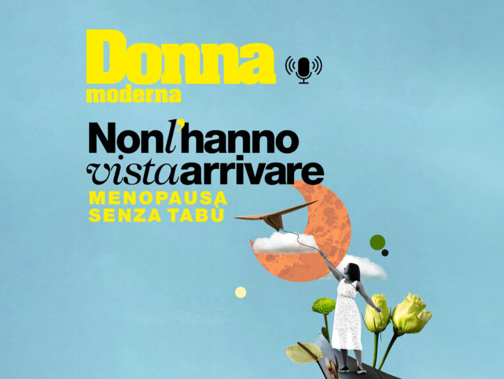 Non l’hanno vista arrivare. Menopausa senza tabù 