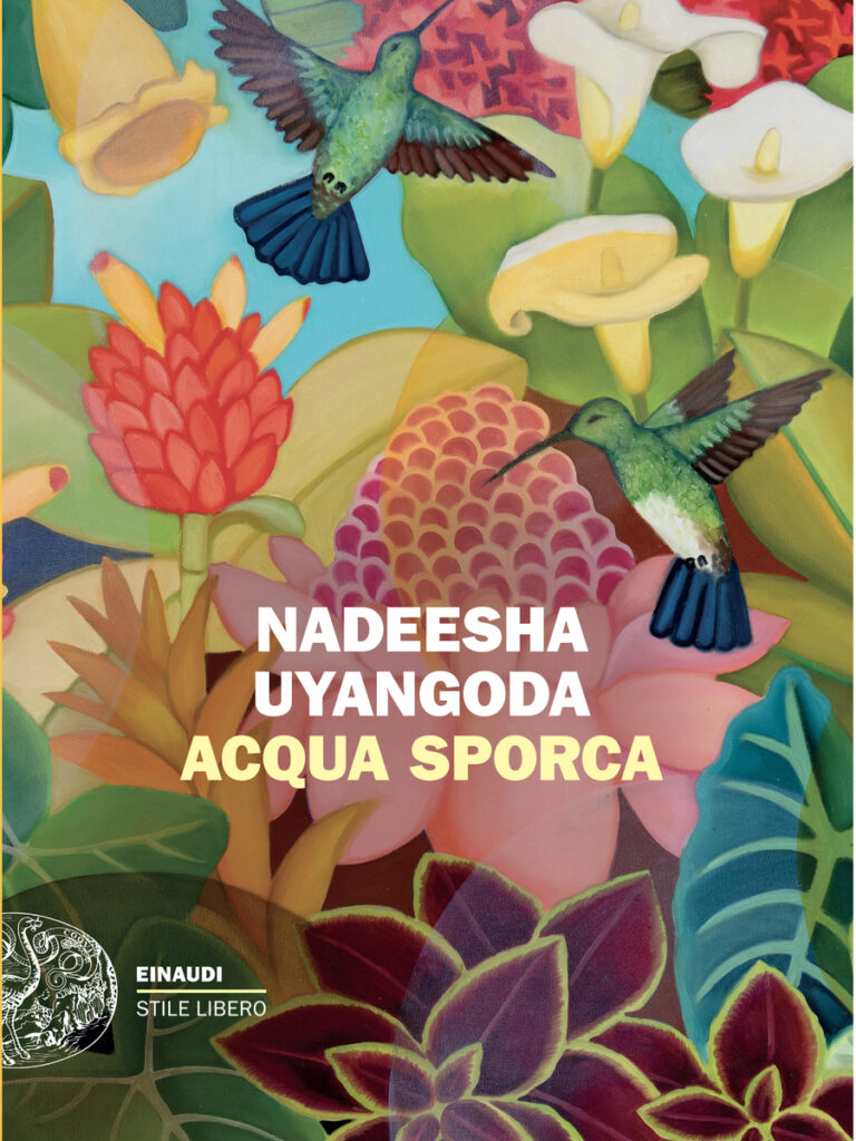 Acqua sporca (Einaudi) è il romanzo d'esordio di Nadeesha Uyangoda, autrice nata in Sri Lanka che vive in Italia dall’età di 6 anni.