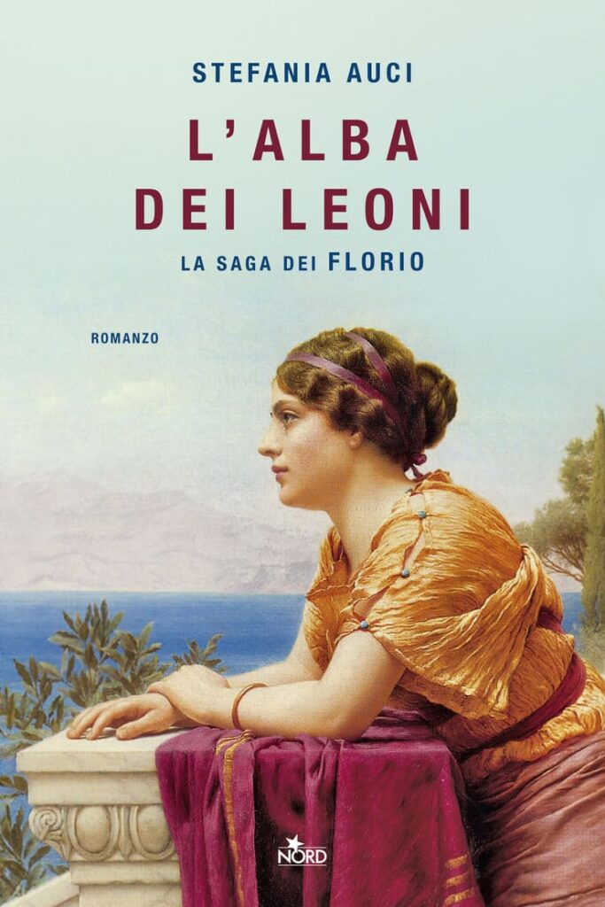 La copertina del nuovo romanzo di Stefania Auci, L'alba dei leoni (Nord)