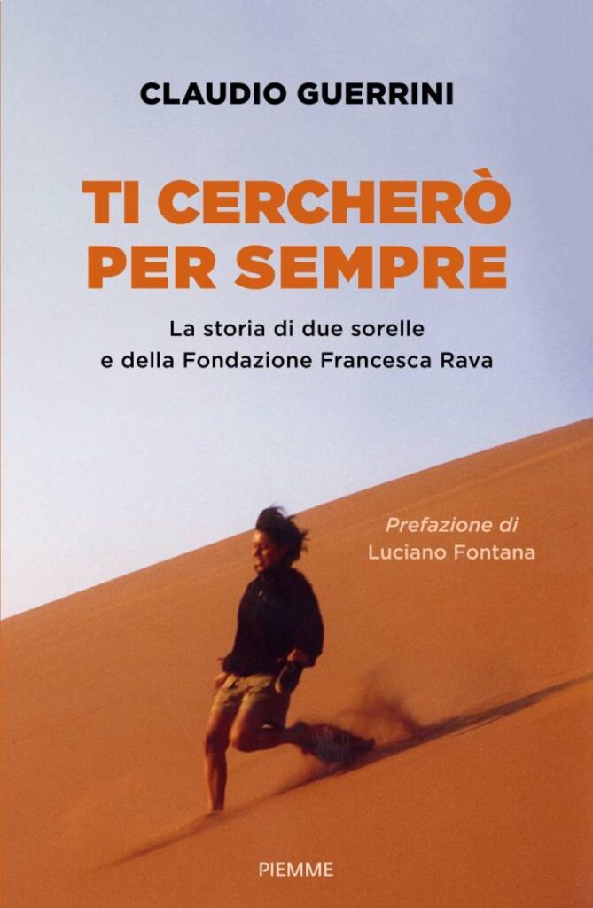La copertina del libro Ti cercherò per sempre.La storia di due sorelle e della Fondazione Francesca Rava di Claudio Guerrini (Piemme)
