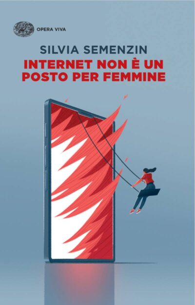 La copertina del libro di Silvia Semenzin “Internet non è un posto per femmine2”” (Einaudi)