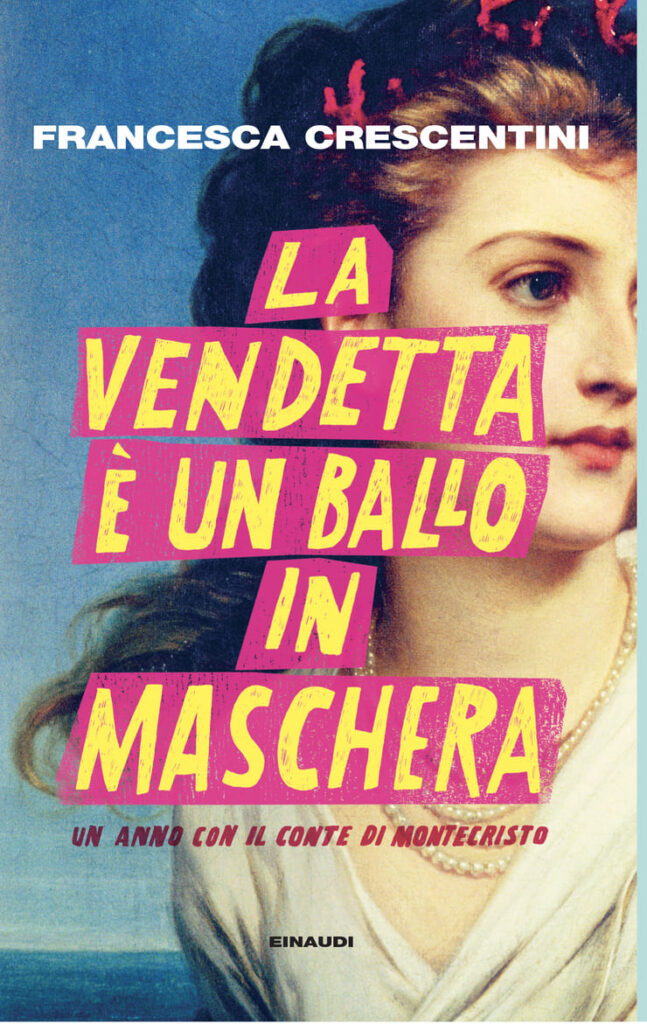 La copertina del romanzo di Francesca Crescentini "La vendetta è un ballo in maschera" (Einaudi)