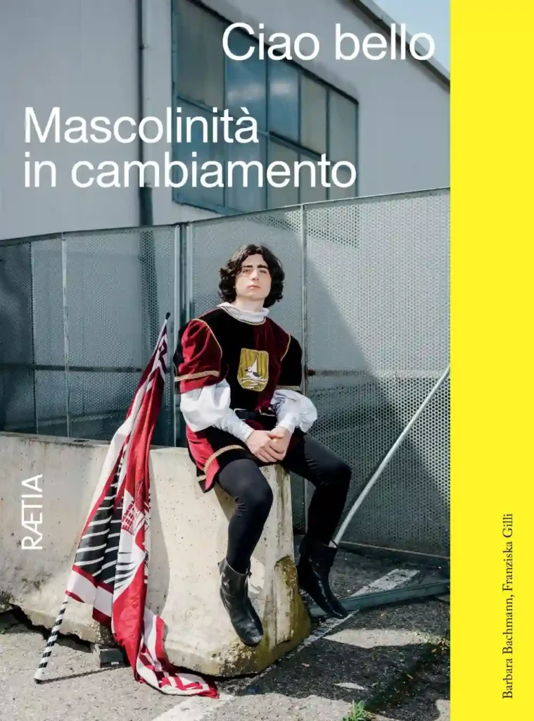 libro Ciao bello. Mascolinità in cambiamento di Barbara Bachmann e Franziska Gilli.