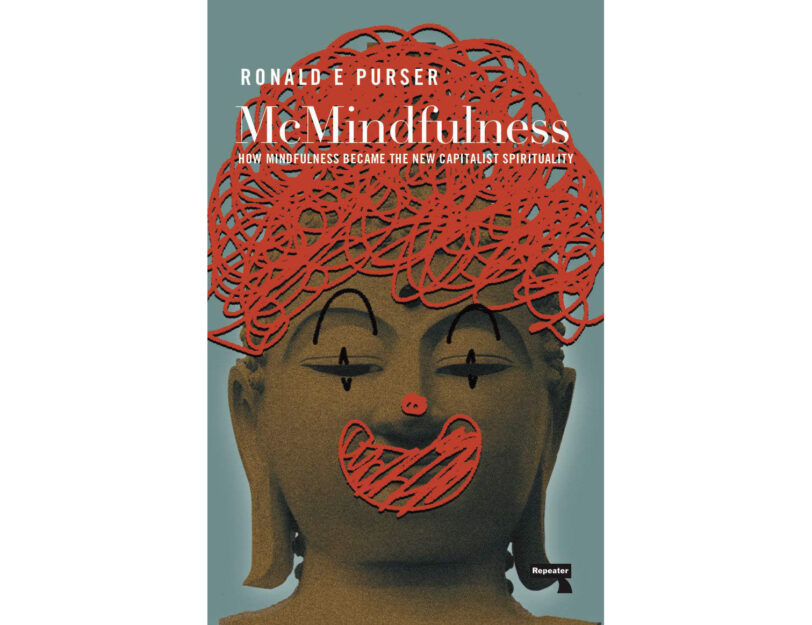 <p><strong>UN LIBRO PROVOCATORIO</strong></p><p><a href="https://books.mondadoristore.it/McMindfulness-Ronald-Purser/eae978191224831/?_ga=2.243393349.1189902656.1581352804-442146333.1525688257&_gac=1.245687728.1581352808.EAIaIQobChMI9fv9m7bH5wIVxLHtCh2PBw5yEAQYASABEgKqjPD_BwE" data-mce-href="https://books.mondadoristore.it/McMindfulness-Ronald-Purser/eae978191224831/?_ga=2.243393349.1189902656.1581352804-442146333.1525688257&_gac=1.245687728.1581352808.EAIaIQobChMI9fv9m7bH5wIVxLHtCh2PBw5yEAQYASABEgKqjPD_BwE"><em>Mcmindfulness: come la mindfulness è diventata la nuova spiritualità del capitalismo</em></a> è il libro in cui lo studioso <strong>Ronald Purser</strong> denuncia l’uso della meditazione come mero antistress invece che come pratica per raggiungere la consapevolezza profonda di sé.</p>